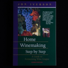 Home Winemaking: Step by Step (Iverson) - Click Image to Close