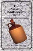 Alaskan Bootleggers Bible - Click Image to Close